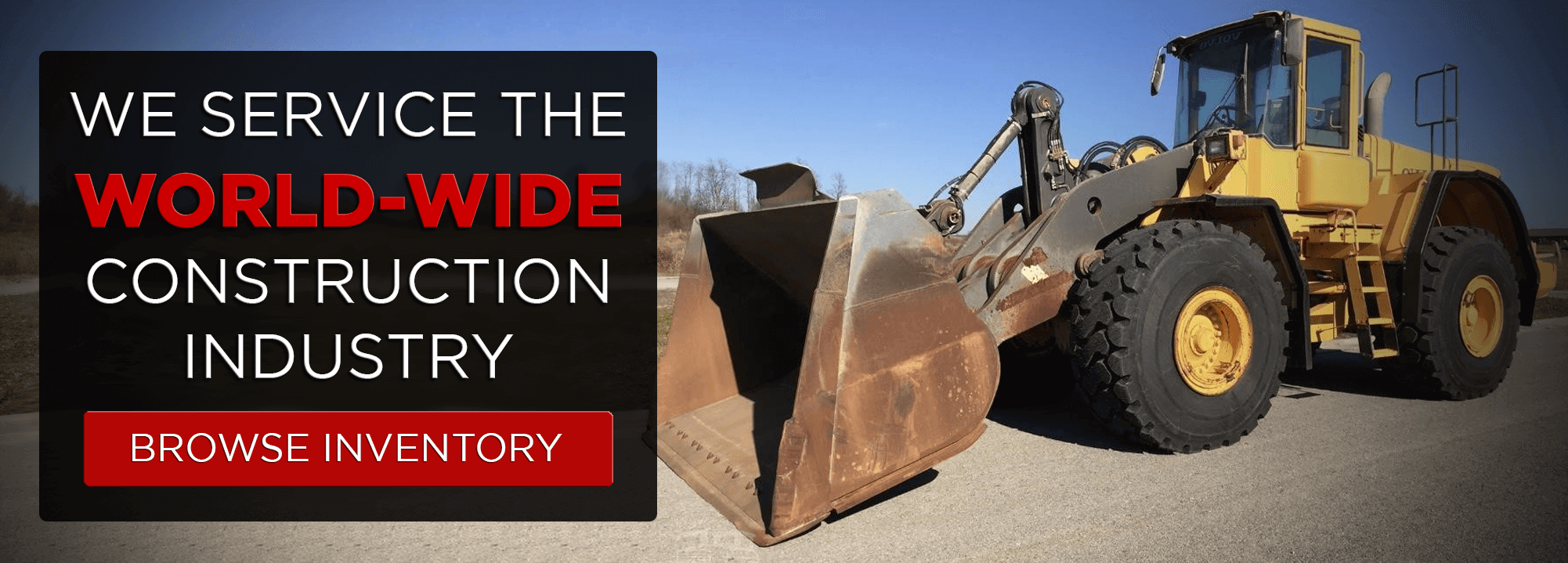 We service the world wide construction industry.  Browse our inventory.